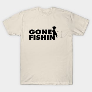 Gone Fishin' (Black Print) T-Shirt